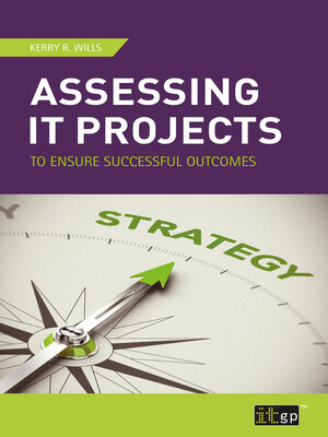 cover image of Assessing IT Projects to Ensure Successful Outcomes